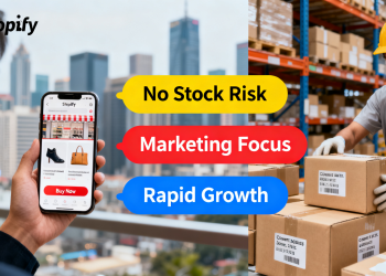 Khởi nghiệp không cần tồn kho: Dùng Dropshipping với Shopify