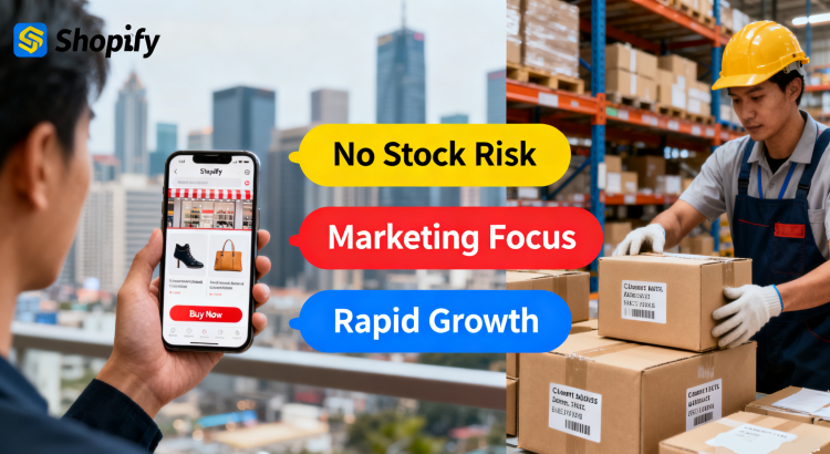 Khởi nghiệp không cần tồn kho: Dùng Dropshipping với Shopify