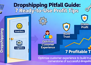 Hướng Dẫn Tránh “Bẫy” Dropshipping: 7 Mẹo Tạo Lợi Nhuận Có Thể Áp Dụng Ngay